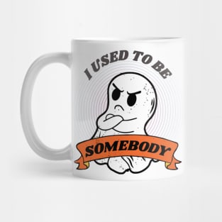 I Used to Be Somebody Funny Ghost Halloween Retro Sunset Mug